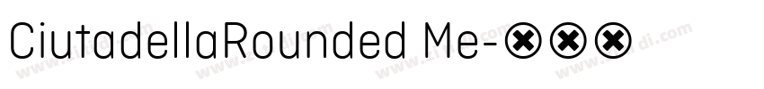CiutadellaRounded Me字体转换